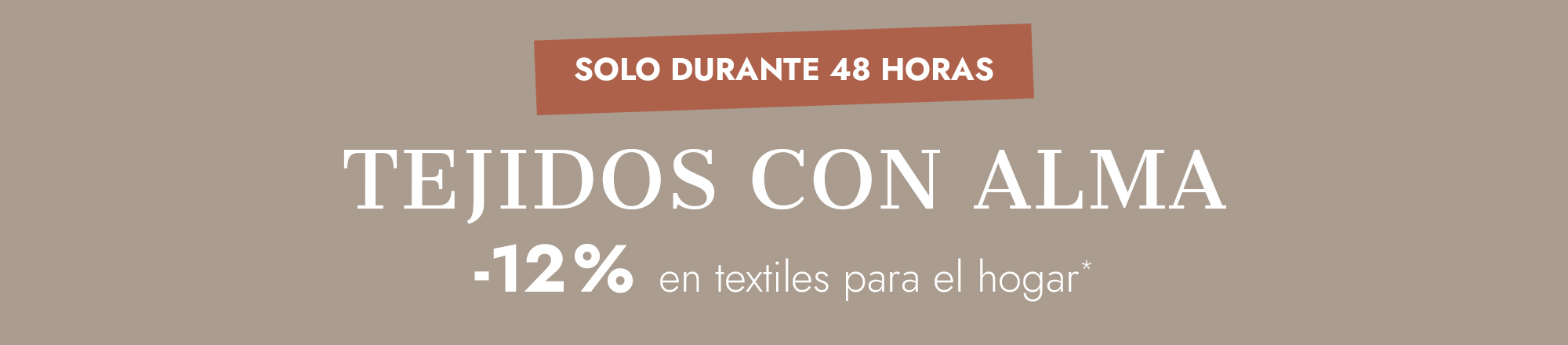 Oferta 12% en textiles para el hogar durante 48 horas, tejidos con alma sobre fondo beige