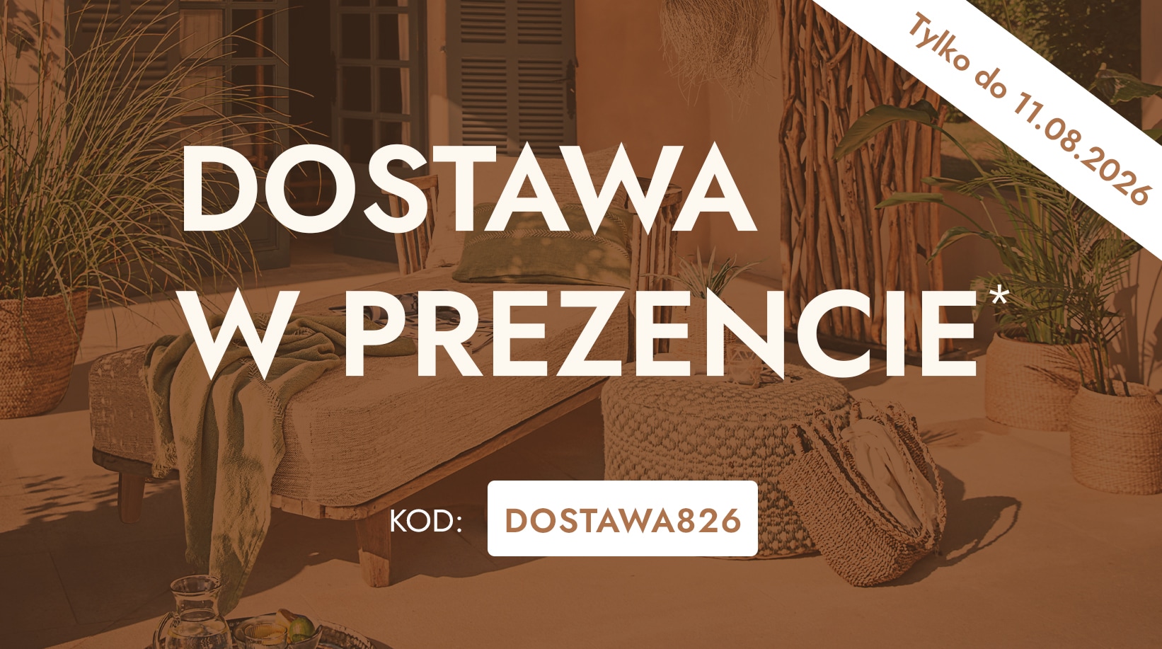 Promoción de envío con código DOSTAWA826 para muebles y decoración en materiales naturales y tonos cálidos